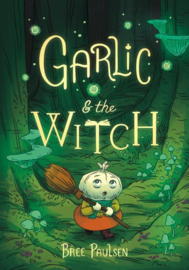 Garlic and the Witch | Bree Paulsen