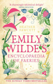 Emily Wilde's Encyclopaedia of Faeries | Heather Fawcett