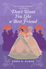 Don't Want You Like a Best Friend | Emma R. Alban