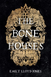 The Bone Houses | Emily Lloyd-Jones