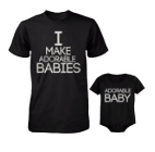 T-shirt I make adorable babies