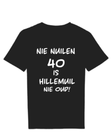 T-shirt nie nuilen 40 is hillemuil nie oud