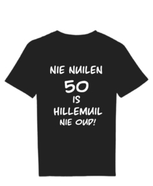 T-shirt nie nuilen 50 is hillemuil nie oud
