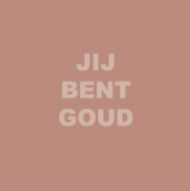 Forex tegeltje - jij bent goud 20x20