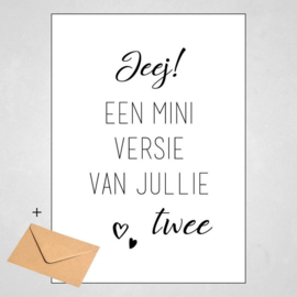 Jeej! Een mini versie van jullie twee