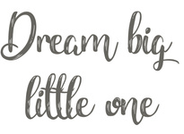 Tekst muursticker; Dream big little one (30x19cm)