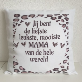 Kussenhoes | Leopard- Jij bent de liefste,leukste,mooiste mama van de wereld