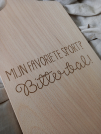 Borrelplank | Mijn favoriete sport? Bitterbal!