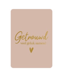 Getrouwd, veel geluk samen!