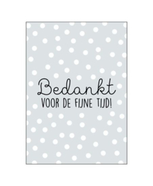 Wenskaart: Bedankt voor de fijne tijd!