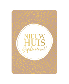 Nieuw huis, gefeliciteerd!