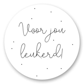 Sticker -  Voor jou leukerd! - 5 stuks