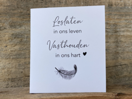 Wenskaart - Loslaten in ons leven, Vasthouden in ons hart