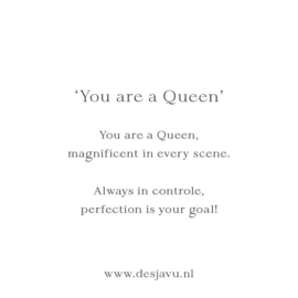 'You are a Queen'