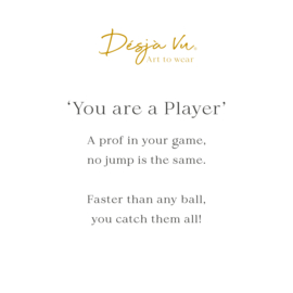 'You are a Player'