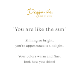 You are like the sun