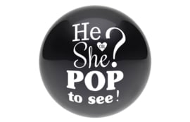 He Or Shé? Pop To See