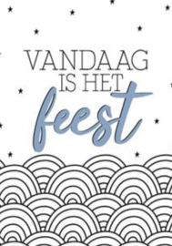 wenskaart vandaag is het feest