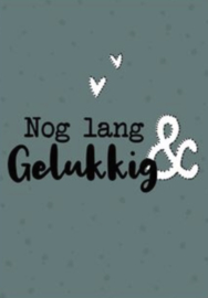 wenskaart nog lang & gelukkig