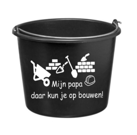 Mijn papa daar kun je op bouwen! - cadeau emmer