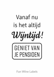 Fun wine labels - Vanaf nu is het wijntijd! Geniet van je pensioen