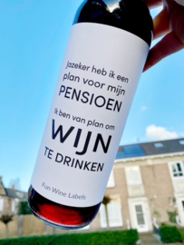 Fun wine labels - Jazeker heb ik een plan voor mijn pensioen..