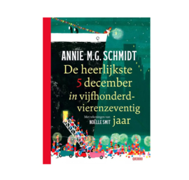 Annie M.G. Schmidt - De heerlijkste 5 december in vijfhonderdvierenzeventig jaar