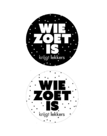 Sticker - Wie zoet is krijgt lekkers