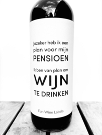 Fun wine labels - Jazeker heb ik een plan voor mijn pensioen..