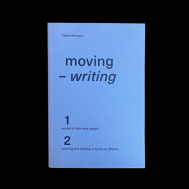 MOVING - WRITING  / TOINE HORVERS