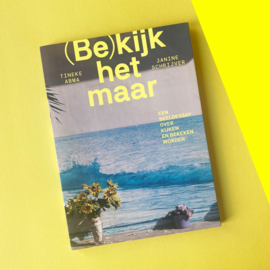 (BE)KIJK HET MAAR / JANINE SCHRIJVER & TINEKE ABMA