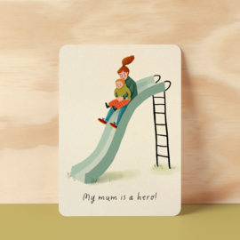 Postcard | My mum is a hero!