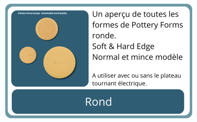 all round forms Pottery Forms Europe