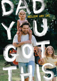 Dad, you got this - Willem van Sas