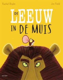 De leeuw in de muis  - Rachel Bright