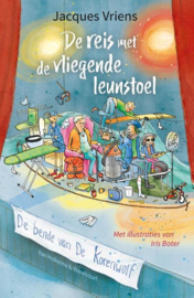 De reis met de vliegende leunstoel | De Bende van de Korenwolf  - Jacques Vriens