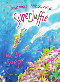 Superjuffie in de soep - Janneke Schotveld