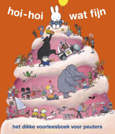 Hoi - hoi wat fijn | Het dikke voorleesboek voor peuters