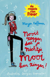 De regels van Floor: Nooit zeggen dat je nichtje mooi kan zingen! - Marjon Hoffman