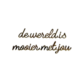 Goegezegd (muur)sticker 'De wereld is mooier met jou'