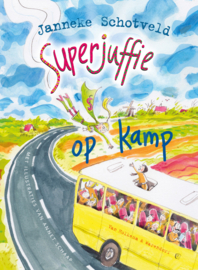 Superjuffie op kamp - Janneke Schotveld