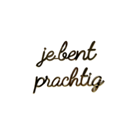 Goegezegd (muur)sticker 'Je bent prachtig'