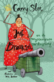 Deel 4: Juf Braaksel en de mysterieuze verdwijning -  Carry Slee