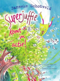 Superjuffie komt in actie! - Janneke Schotveld