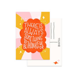 Kaart " There is always something to be thankful for"