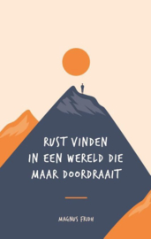Rust vinden in een wereld die maar doordraait