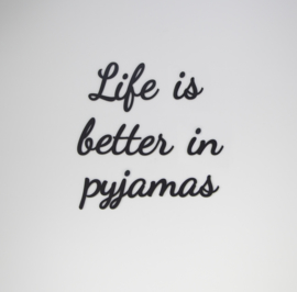 Life is better in pyjamas