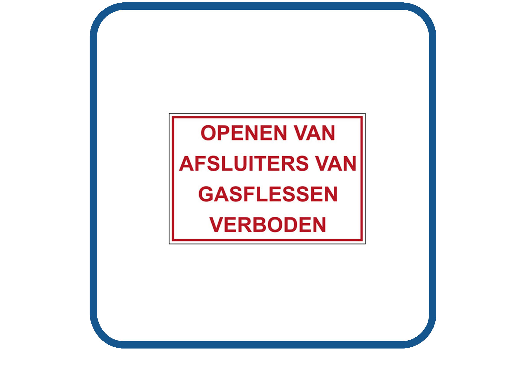 Openen van afsluiters van gasflessen verboden sticker