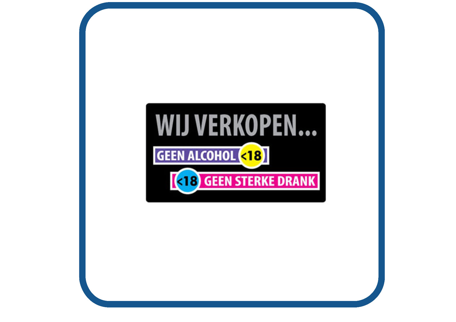 Wij verkopen geen alcohol / sterke drank onder de 18 sticker