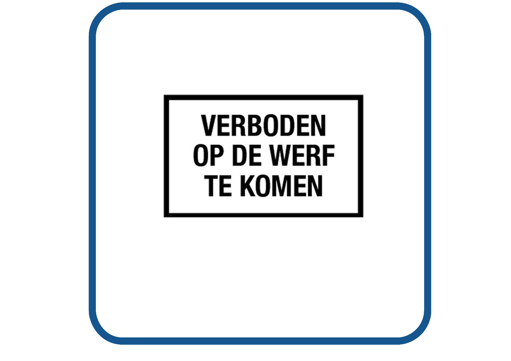 Verboden op de werf te komen sticker